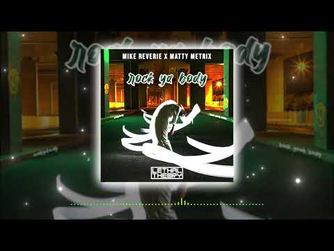 Rock Ya Body - Mike Reverie x Matty Metrix