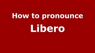 How to pronounce Libero