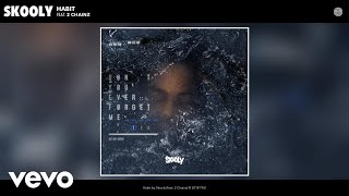 Skooly - Habit (Audio) ft. 2 Chainz