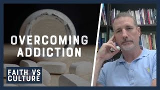 Overcoming Addiction | Faith vs. Culture - August 30, 2024