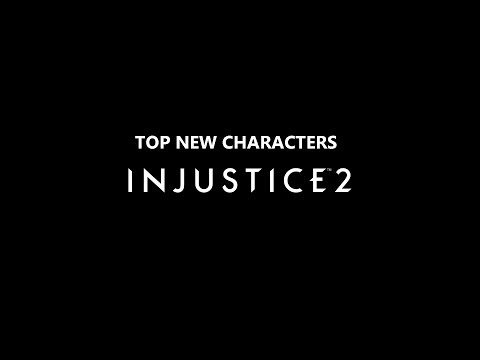 Top new injustice 2 characters