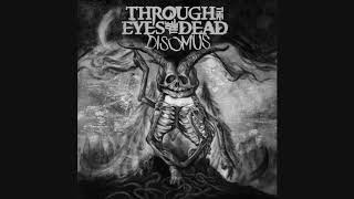 Through the Eyes of the Dead "Disomus" 2017