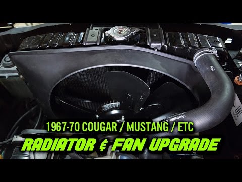 Radiator and Fan Upgrade -  Small Block Cougar / Mustang 1967-70