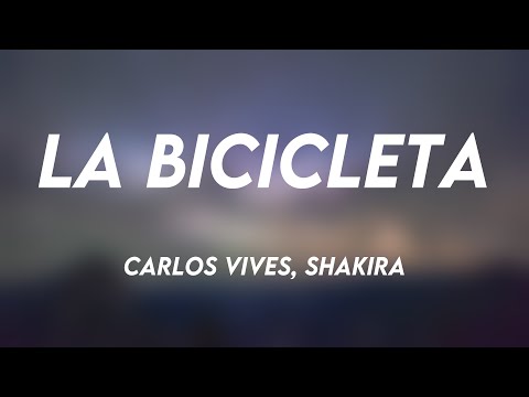 La Bicicleta - Carlos Vives, Shakira (Lyrics Version) 🗯