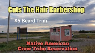 $5 BEARD TRIM "Cuts The Hair" *SMALL* Barbershop | NATIVE AMERICAN Reservation | Crow Agency Montana
