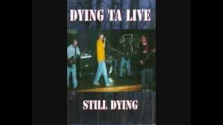 Dying ta Live - the swamp