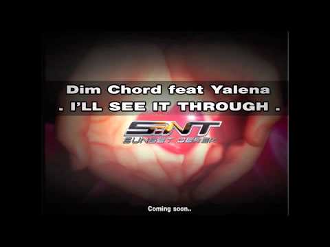 Dim Chord feat Yalena - I'll see it through (SUNSET DEREK remix)