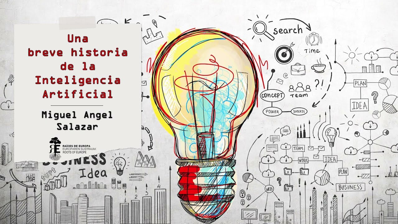 Una breve historia de la Inteligencia Artificial. Miguel Angel Salazar
