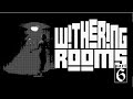Revelations in the Withering Rooms mausoleum! [06]