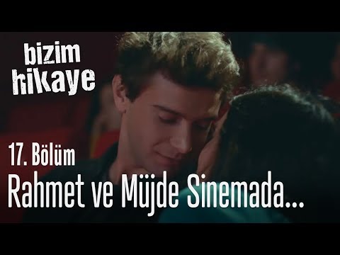 Rahmet ve Müjde sinemada - Bizim Hikaye 17. Bölüm