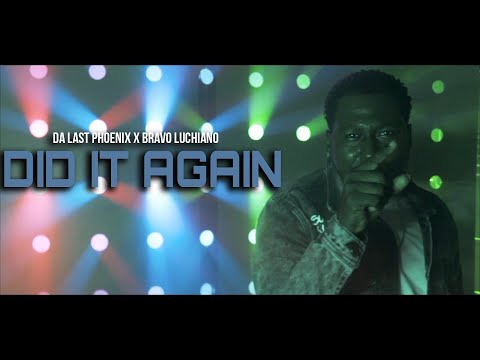 Da Last Phoenix x Bravo Luchiano - "DID IT AGAIN" (Music Video) | Shot By @MeetTheConnectTv