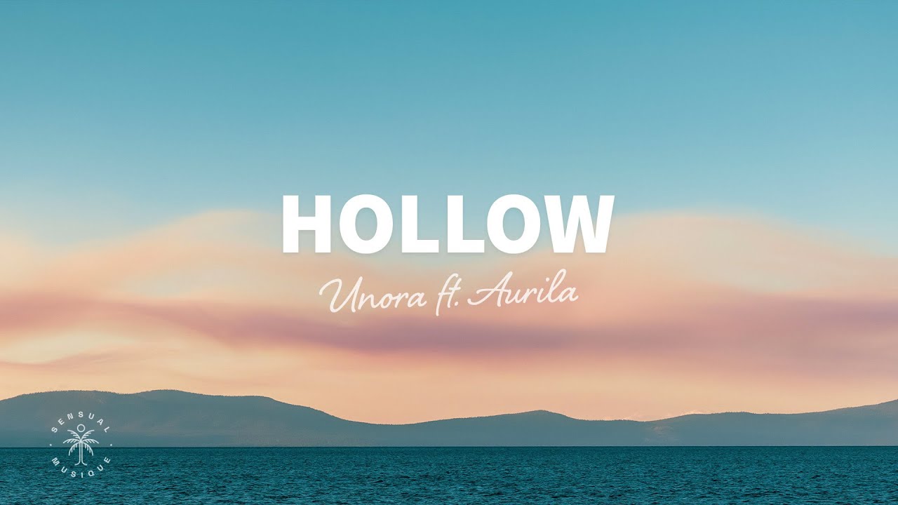 Unora - Hollow (Lyrics) ft. Aurila