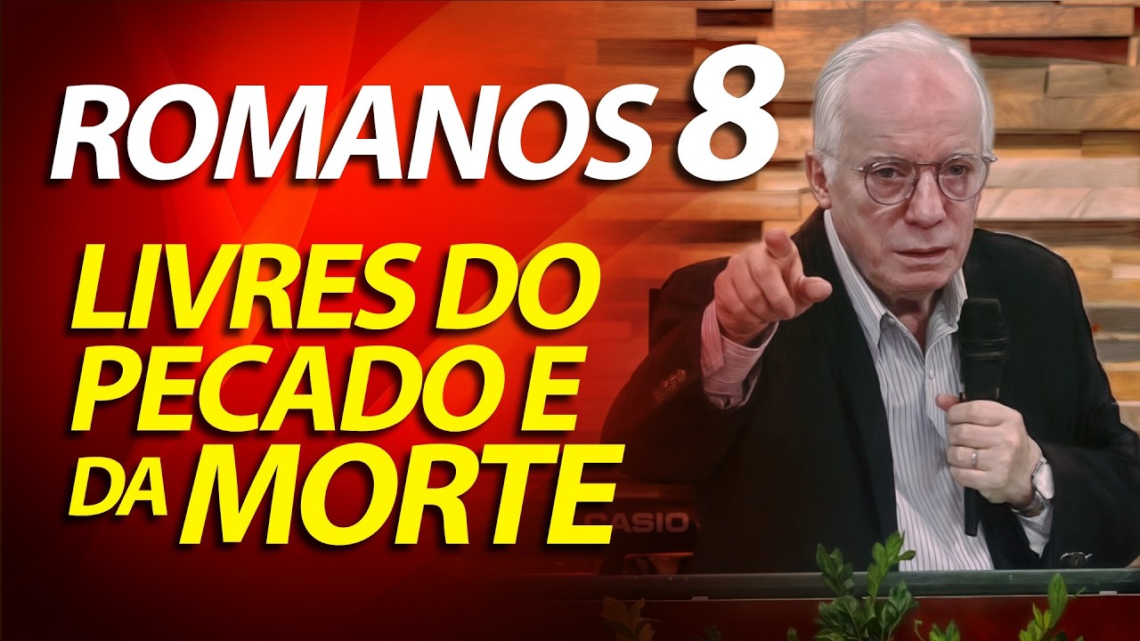 Livres do pecado e da morte | Pregação sobre Romanos 8 | Pastor Paulo Seabra