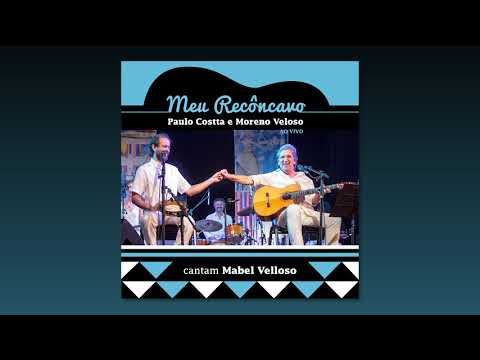 Meu Recôncavo | Paulo Costta e Moreno Veloso com Illy Gouveia