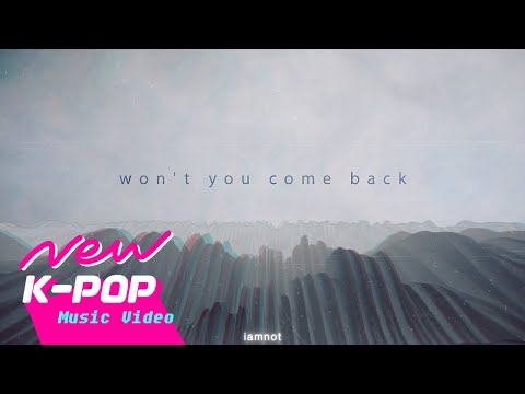 [LYRIC VIDEO] iamnot(아이엠낫) - Come Back