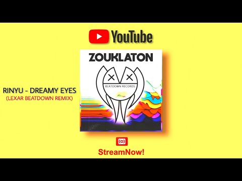 RINYU - DREAMY EYES (Lexar Beatdown Remix) (Zouklaton)