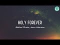 Holy Forever - Bethel Music, Jenn Johnson (Lyrics)