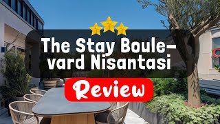 The Stay Boulevard Nisantasi Istanbul Review - Should You Stay At This Hotel?