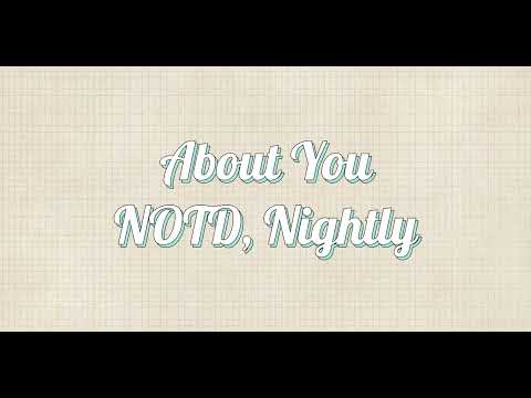 NOTD, Nightly - About You
