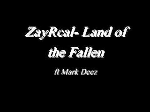 ZayReal- Land of the Fallen ft Mark Deez