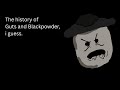 The History Of Guts And Blackpowder I Guess