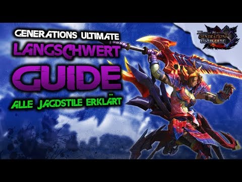 MHGU Langschwert Guide Deutsch, Alle Jagdstile erklärt, Monster Hunter Generations Ultimate
