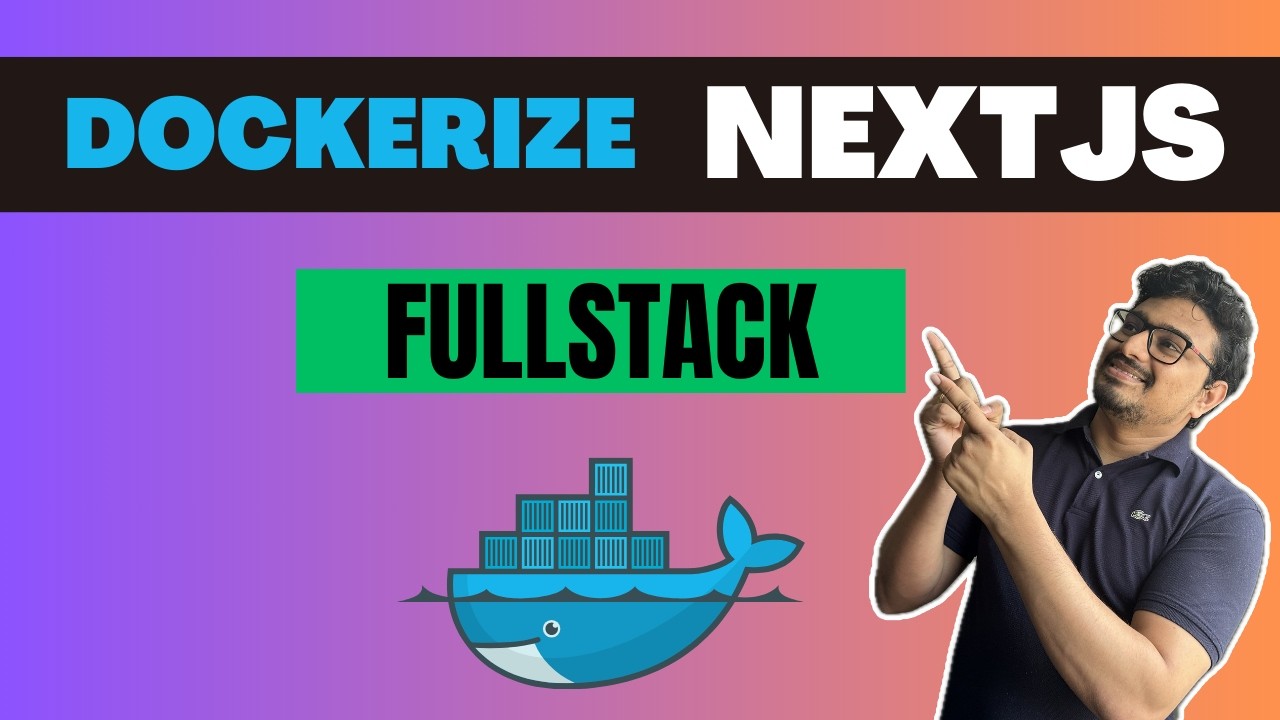 How to Dockerize a Fullstack NextJs Application | With Code Explanation