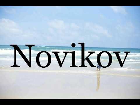 How To Pronounce Novikov🌈🌈🌈🌈🌈🌈Pronunciation Of Novikov