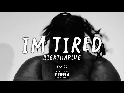 Bigxthaplug Im Tired Unreleased