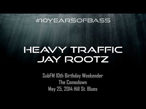 Heavy Traffic b2b Jay Rootz live at #10YearsOfBass - SubFM.TV