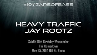 Heavy Traffic b2b Jay Rootz live at #10YearsOfBass - SubFM.TV