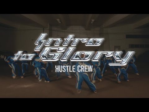 INTRO TO GLORY - HUSTLE CREW - DANCE PROJECT OFFICAL