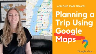 Planning a Trip Using Google Maps | Free and Easy Travel Resource