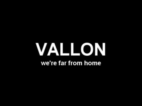 vallon- we're far from home