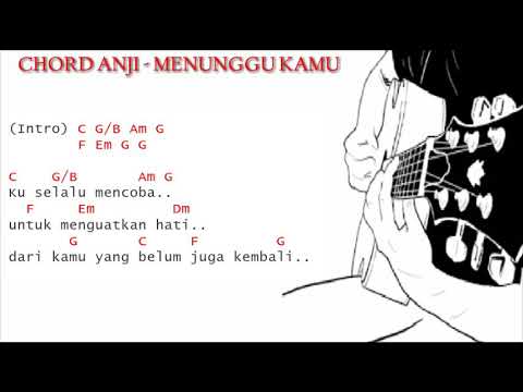 Kunci Gitar / Chord ANJI - MENUNGGU KAMU dan Lirik Lagu