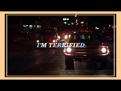 Current Joys // I'm Terrified