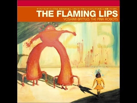 The Flaming Lips - Yoshimi Battles The Pink Robots (2002) (Full Album)