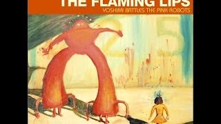 The Flaming Lips - Yoshimi Battles The Pink Robots (2002) (Full Album)