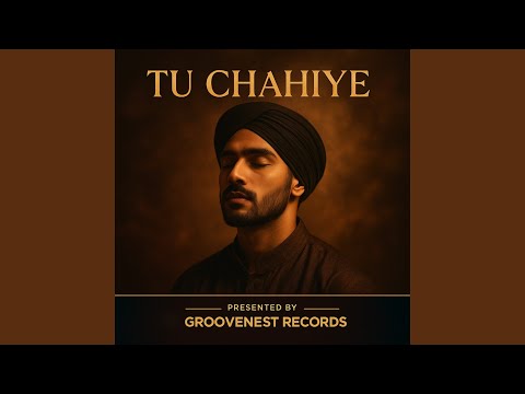 Tu Chahiye