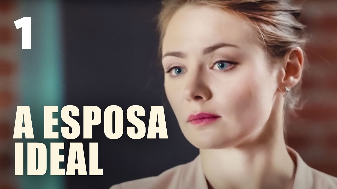 A esposa ideal | Episódio 1 | Filme romântico em Português