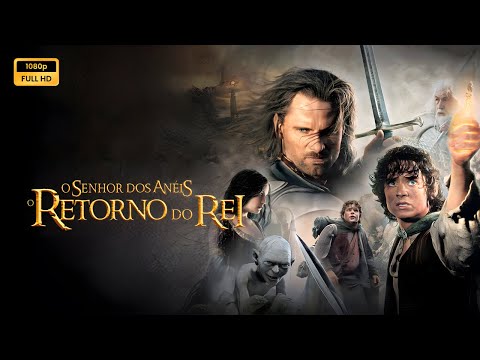 O Senhor dos Anéis O Retorno do Rei (2003) Filme completo em português Revisão e fatos