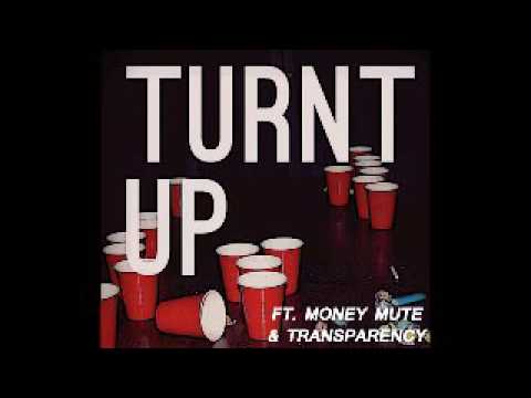 Turnt Up - Produced by T-Raz Ft. Money Mute & Transparency