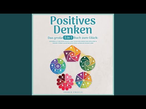 Kapitel 19.18 - Positives Denken - Das große 5 in 1 Buch zum Glück: Opferrolle ablegen /...