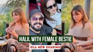 Halil Ibrahim Ceyhan With Female Bestie !Sila Turkoglu New Sharing