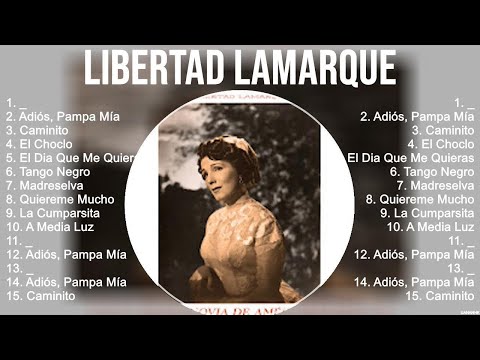 Libertad Lamarque 2023 MIX ~ Top 10 Best Songs ~ Greatest Hits ~ Full Album