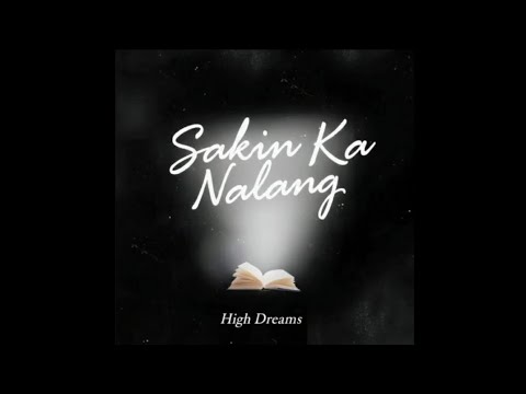 High Dreams - Sakin Ka Nalang (official audio)