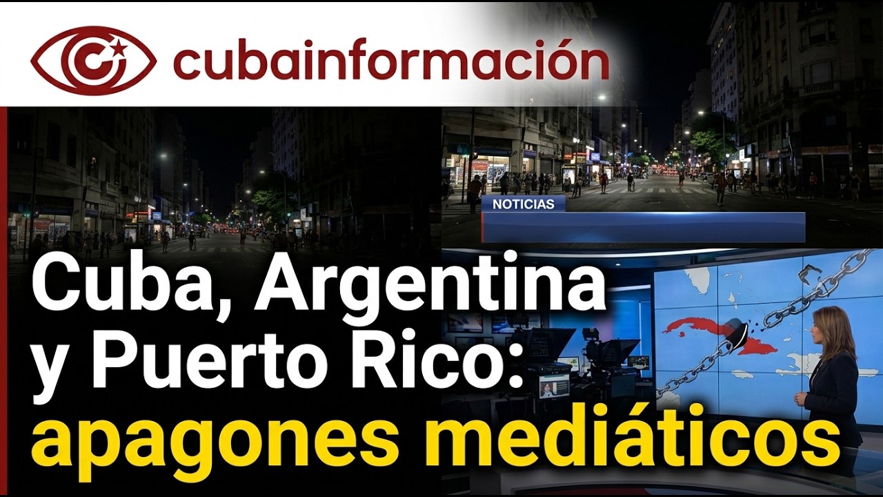 Cuba, Argentina y Puerto Rico: apagones mediáticos