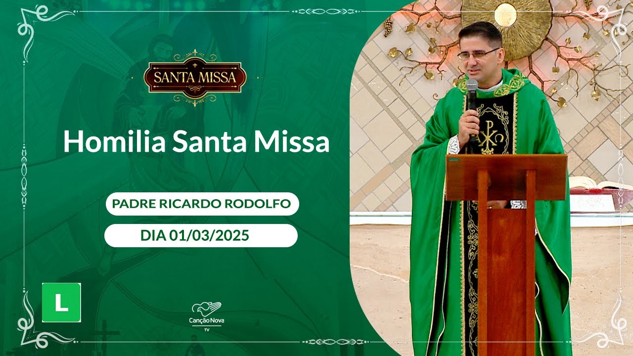 Homilia da Santa Missa - Padre Ricardo Rodolfo (01/03/2025)