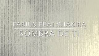 Shakira - Sombra de ti feat.Fabius