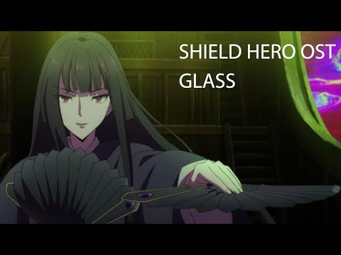 Glass - The Rising Of The Shield Hero - OST